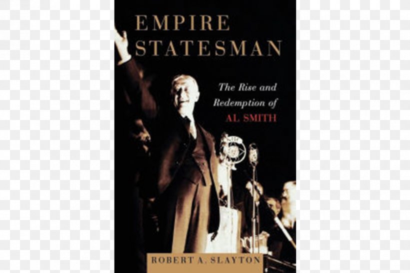 Empire Statesman: The Rise And Redemption Of Al Smith New Deal Poster Federal Government Of The United States Word, PNG, 900x600px, New Deal, Advertising, Al Smith, Franklin D Roosevelt, Poster Download Free