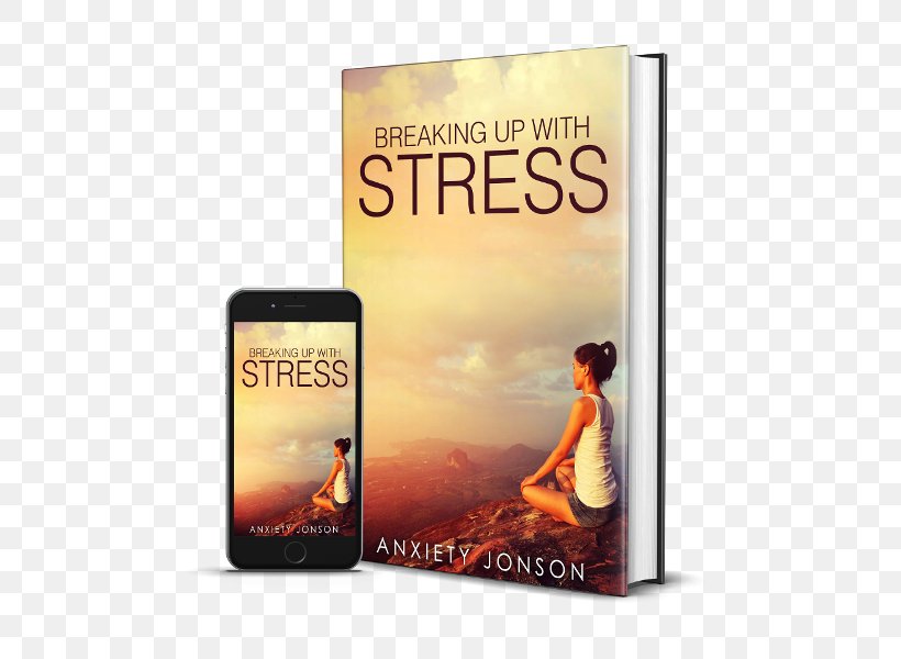 Stress Management Relaxation Technique Depression, PNG, 800x600px, Stress Management, Advertising, Anxiety, Anxiety Disorder, Book Download Free