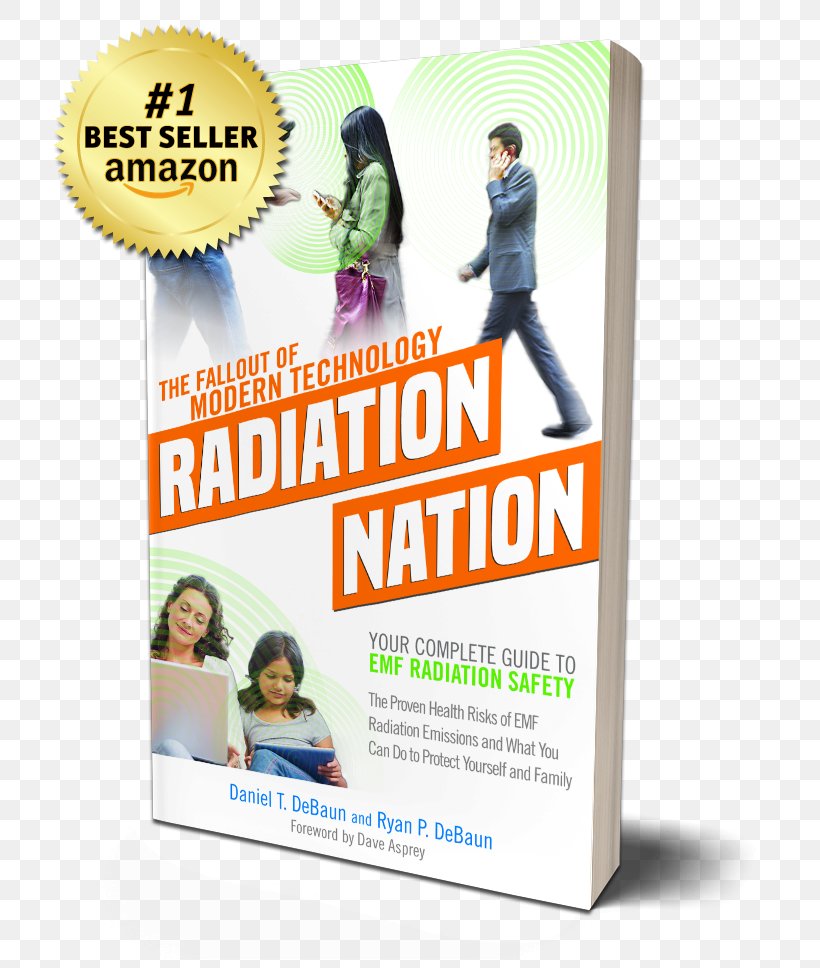 Radiation Nation: Your Complete Guide To Emf Radiation Safety Electromagnetic Radiation Electromagnetic Field Radiation Protection, PNG, 781x968px, Electromagnetic Radiation, Advertising, Book, Brand, Daniel T Debaun Download Free