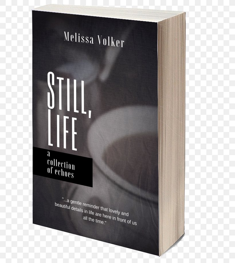 Still Life: A Collection Of Echoes Paperback, PNG, 659x916px, Still Life, Book, Paperback Download Free