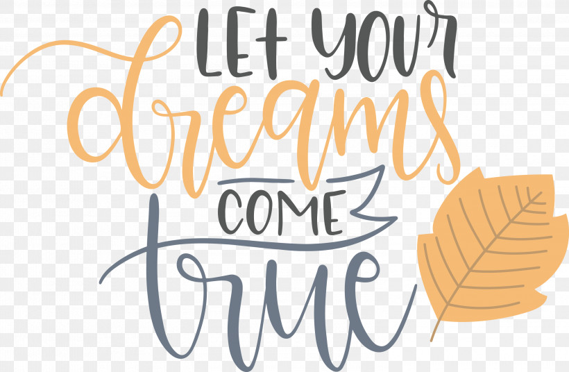 Dream Dream Catch Let Your Dreams Come True, PNG, 3000x1964px, Dream, Behavior, Calligraphy, Dream Catch, Human Download Free