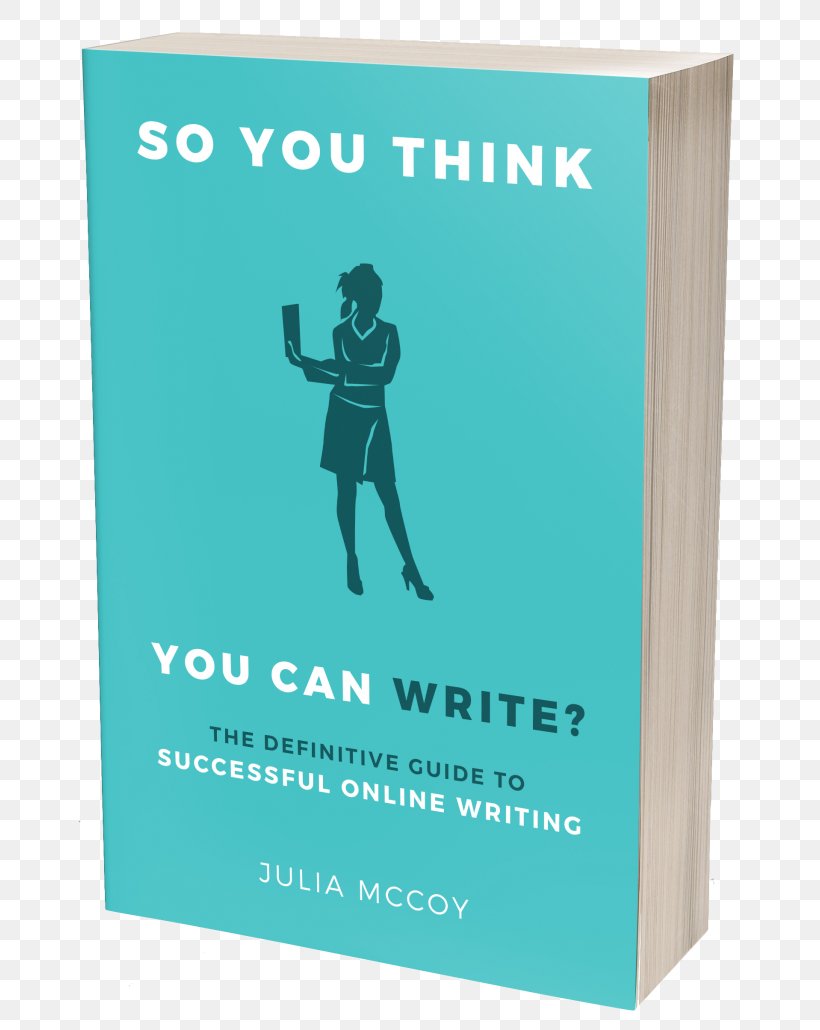So You Think You Can Write? The Definitive Guide To Successful Online Writing Practical Content Strategy And Marketing: The Content Strategy Certification Course Student Guidebook Amazon.com, PNG, 670x1030px, Amazoncom, Author, Bibliography, Book, Brand Download Free
