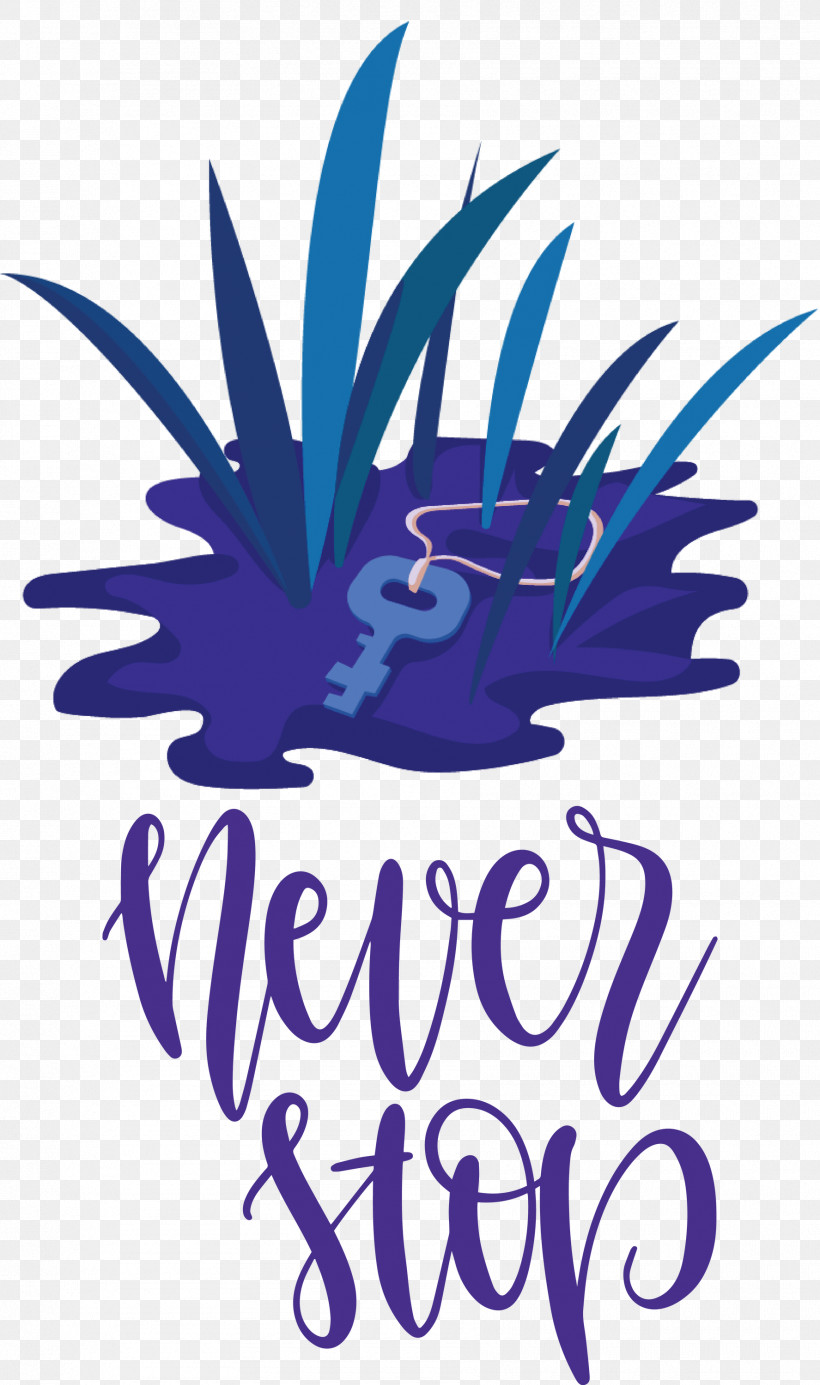 Never Stop Motivational Inspirational, PNG, 1775x3000px, Never Stop, Biology, Electric Blue M, Flower, Inspirational Download Free