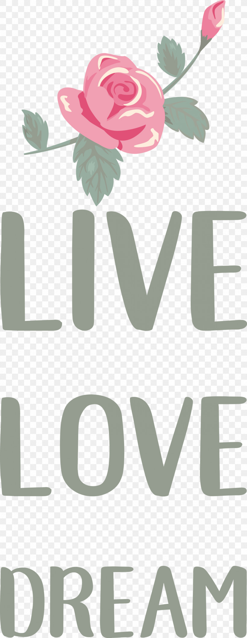 Live Love Dream, PNG, 1162x3000px, Live, Cricut, Dream, Floral Design, Logo Download Free