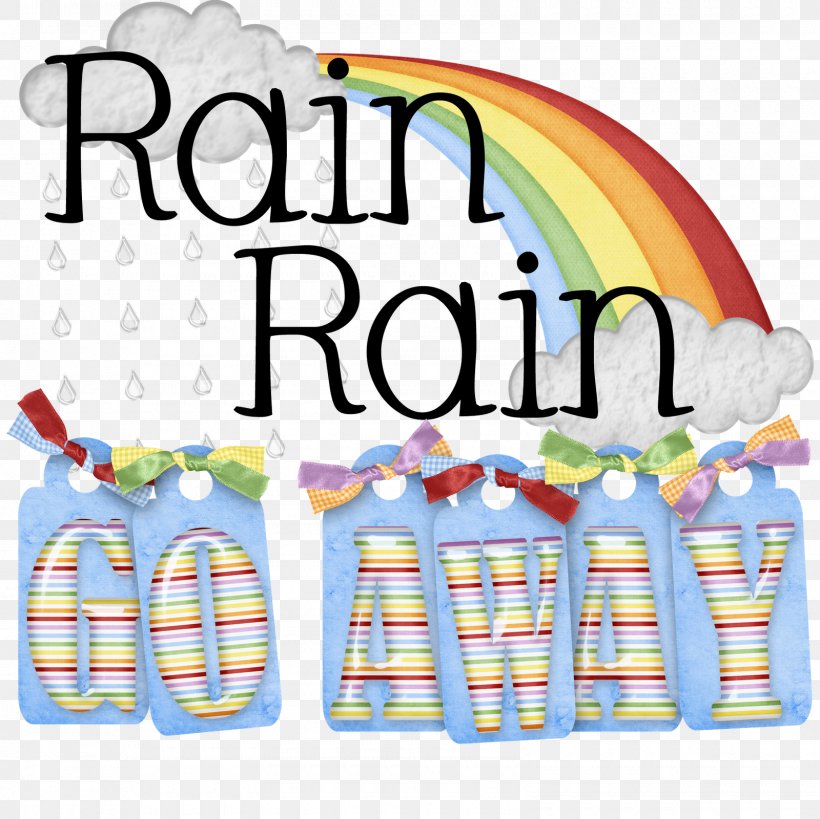 Rain Rain Go Away Monsoon Clip Art, PNG, 1600x1600px, Rain, April Shower, Area, Cloud, English Download Free