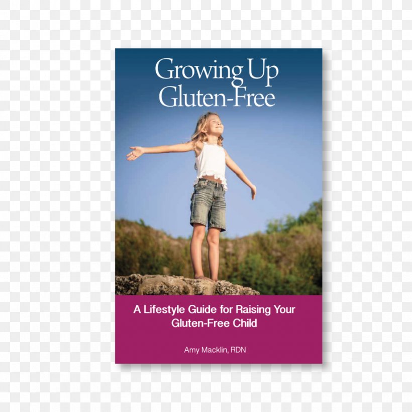 Growing Up Gluten Free: A Lifestyle Guide For Raising Your Gluten-Free Child Gluten-free Diet Educational Therapy Celiac Disease, PNG, 920x919px, Gluten, Advertising, Celiac Disease, Child, Creative One Download Free