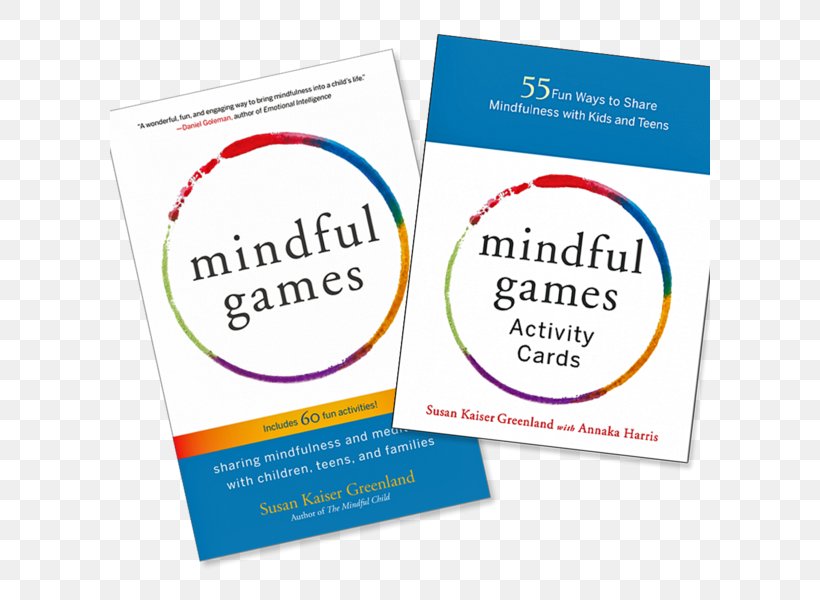 Mindful Games Activity Cards: 55 Fun Ways To Share Mindfulness With Kids And Teens Mindful Games: Sharing Mindfulness And Meditation With Children, Teens, And Families Paper, PNG, 600x600px, Paper, Bingo, Book, Brand, Child Download Free