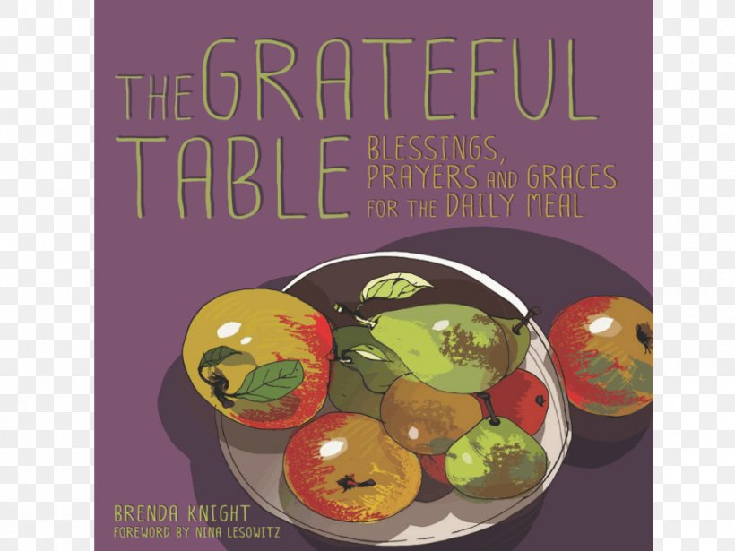 Grateful Table: Blessings, Prayers And Graces Saying Grace: Blessings For The Family Table Still Life With Apples And Pears, PNG, 1000x750px, Grace, Alamy, Blessing, Food, Fruit Download Free