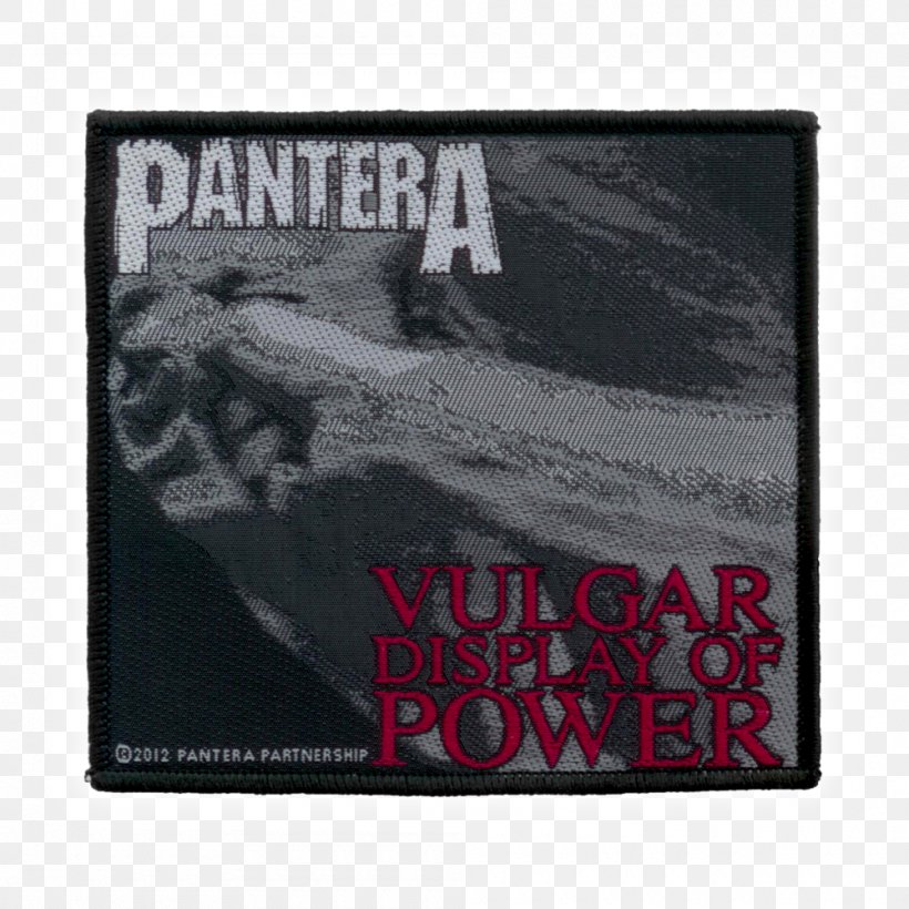 Pantera Vulgar Display Of Power Official Live: 101 Proof Heavy Metal Embroidered Patch, PNG, 1000x1000px, Watercolor, Cartoon, Flower, Frame, Heart Download Free