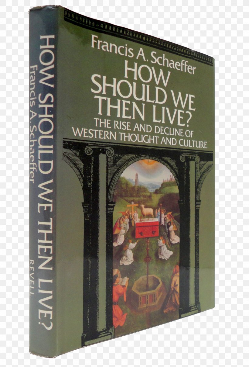 How Should We Then Live? Book The Intuitive Way How I Live Now How We Live Now: Redefining Home And Family In The 21st Century, PNG, 1738x2560px, How Should We Then Live, Book, Book Review, How I Live Now, Religion Download Free
