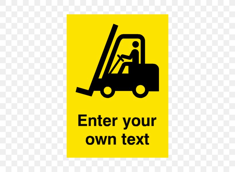 Forklift Safety Warning Sign Hazard, PNG, 600x600px, Forklift, Area, Brand, Construction Site Safety, Door Hanger Download Free