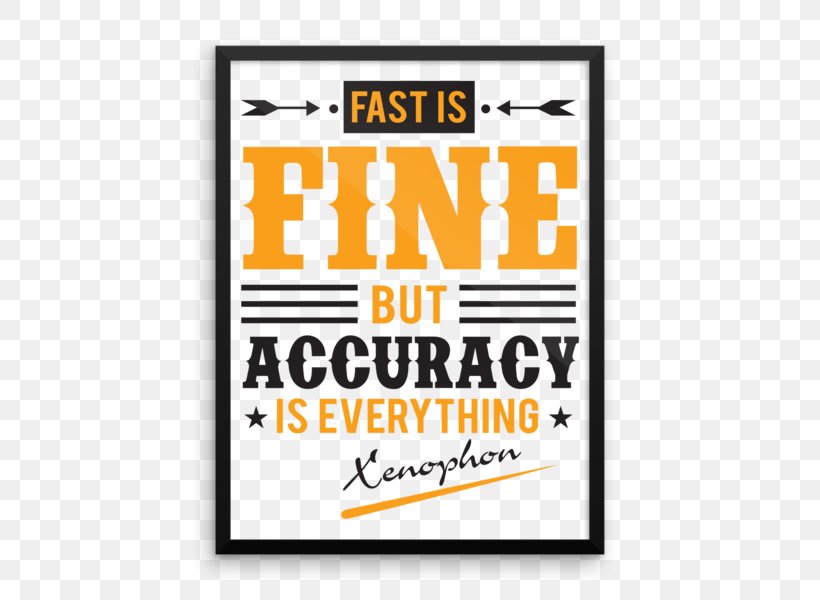 Font Poster Fast Is Fine, But Accuracy Is Everything. Logo Brand, PNG, 600x600px, Poster, Area, Brand, Logo, Orange Download Free