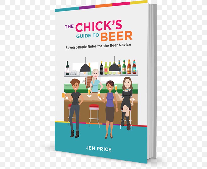 The Chick's Guide To Beer: 7 Simple Rules For The Beer Novice Stout Book World Of Beer, PNG, 543x669px, Beer, Advertising, Amazon Kindle, Amazoncom, Area Download Free