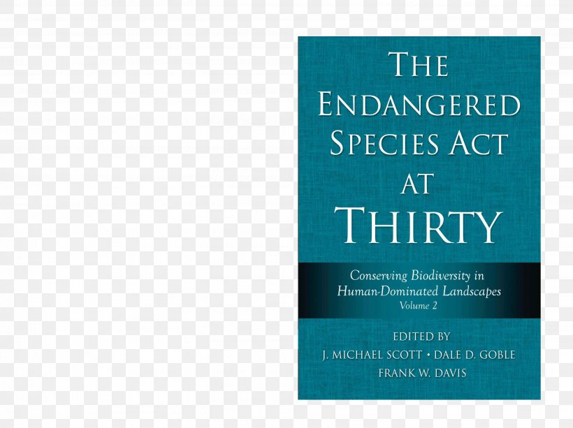 The Endangered Species Act At Thirty: Vol. 1: Renewing The Conservation Promise The Endangered Species Act At Thirty: Vol. 2 : Conserving Biodiversity In Human-Dominated Landscapes Endangered Species Act Of 1973, PNG, 2836x2122px, Endangered Species Act Of 1973, Aqua, Book, Brand, Conservation Download Free