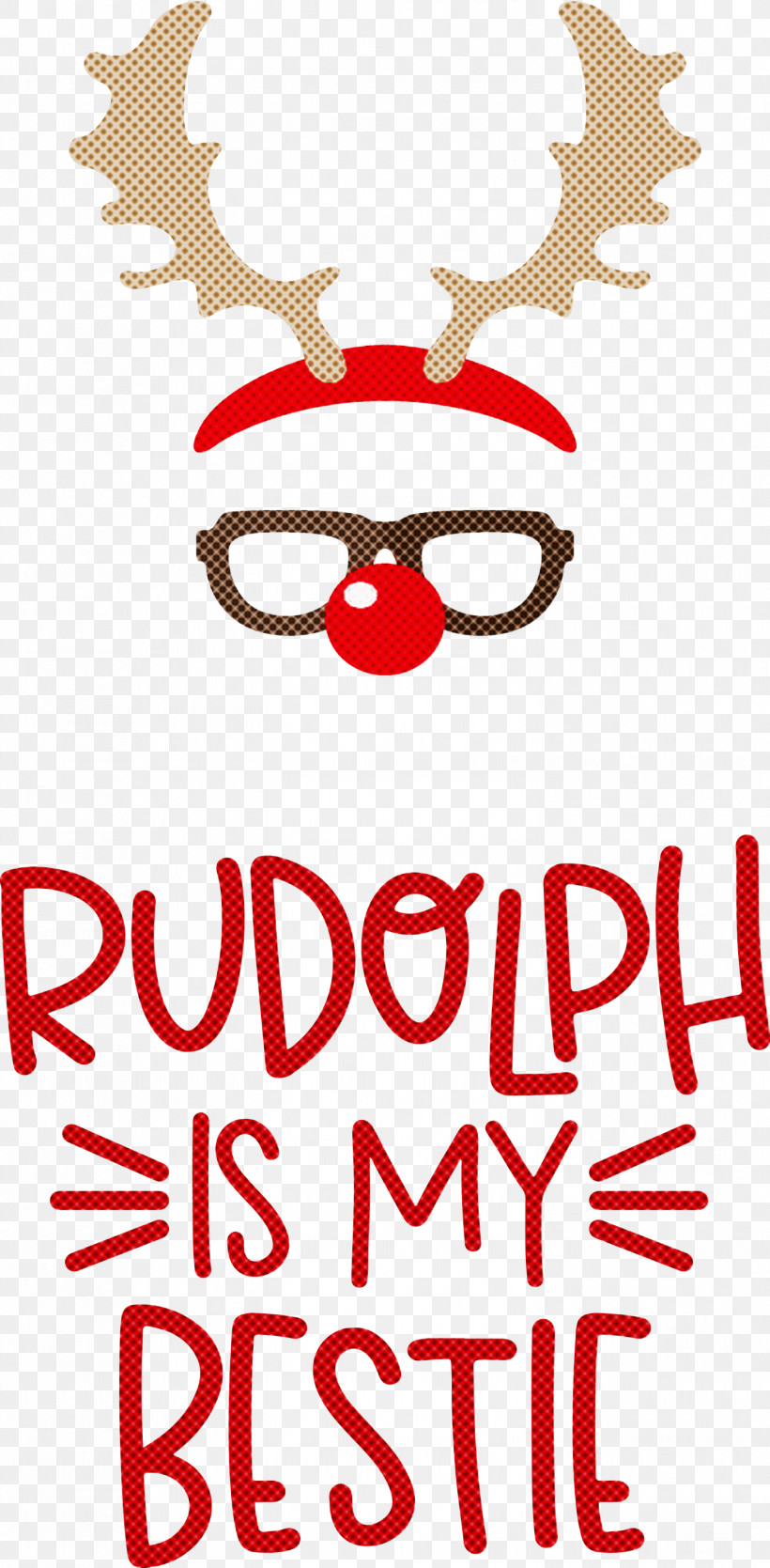 Rudolph Is My Bestie Rudolph Deer, PNG, 1473x2999px, Rudolph Is My Bestie, Christmas, Deer, Eyewear, Happiness Download Free