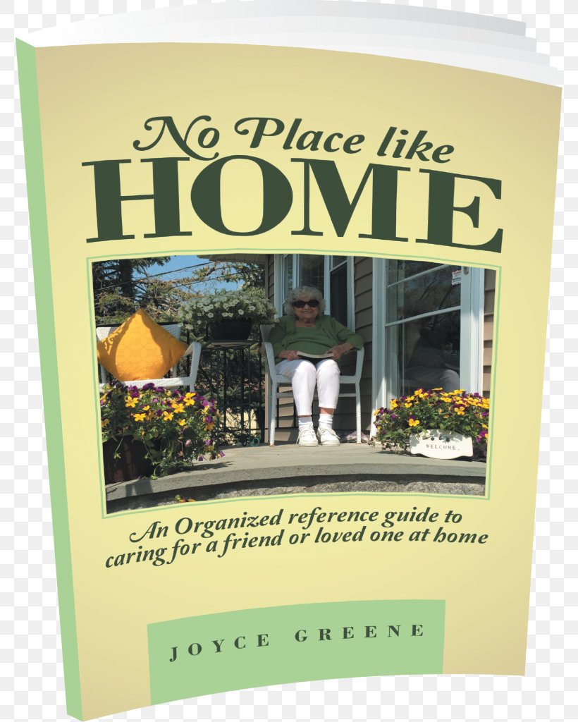 No Place Like Home: An Organized Reference Guide To Caring For A Friend Or Loved One At Home Advertising Paperback Joyce Greene, PNG, 776x1024px, Advertising, Paperback, Yellow Download Free