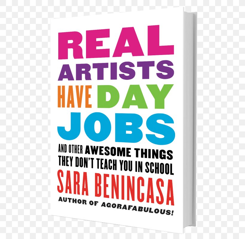 Real Artists Have Day Jobs: (And Other Awesome Things They Don't Teach You In School) Comedian Agorafabulous! Dispatches From My Bedroom Author Writer, PNG, 640x800px, Comedian, Area, Arts, Author, Book Download Free