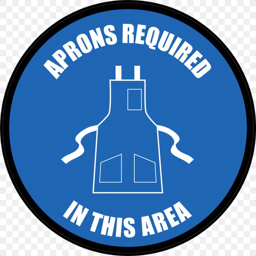 Logo Aprons Required In This Area Floor Sign Personal Protective Equipment Brand, PNG, 1280x1280px, Logo, Apron, Brand, Electric Blue, Emblem Download Free