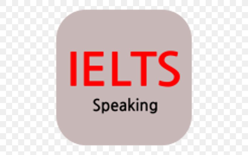 International English Language Testing System How To Prepare For IELTS Learning Speech, PNG, 512x512px, Test, Academy, Area, Brand, Education Download Free