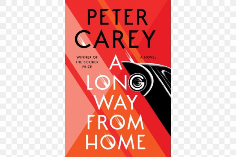 A Long Way From Home True History Of The Kelly Gang Oscar And Lucinda Novel Book, PNG, 900x600px, Novel, Advertising, Amazoncom, Author, Book Download Free