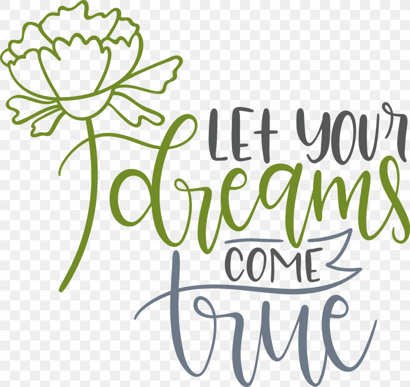 Dream Dream Catch Let Your Dreams Come True, PNG, 3000x2829px, Dream, Artistic Inspiration, Calligraphy, Cut Flowers, Dream Catch Download Free