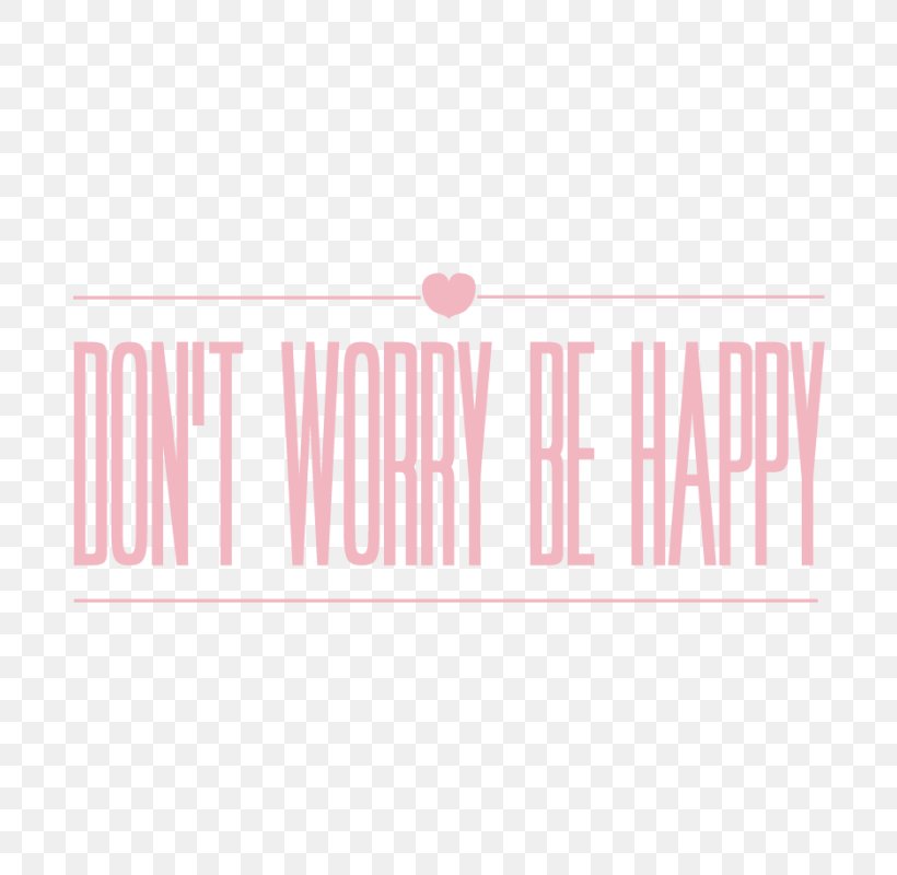 Sentence English Text Don't Worry Be Happy Wall, PNG, 800x800px, Sentence, Amy Adams, Brand, English, Her Download Free