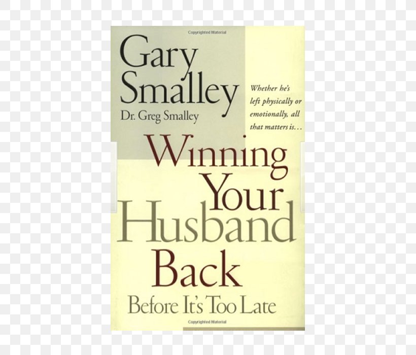 Winning Your Husband Back Before It's Too Late Winning Your Wife Back Before It's Too Late Amazon.com Book, PNG, 525x700px, Amazoncom, Author, Book, Christian Literature, Christian Views On Marriage Download Free
