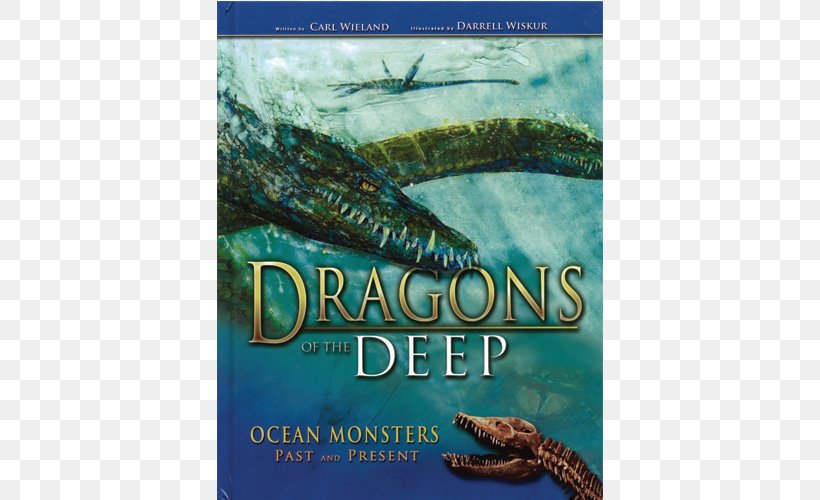 Dragons Of The Deep: Ocean Monsters Past And Present Dragons: Legends And Lore Of Dinosaurs Sea Monster Answers In Genesis, PNG, 500x500px, Dragon, Alligator, Answers In Genesis, Aqua, Book Download Free