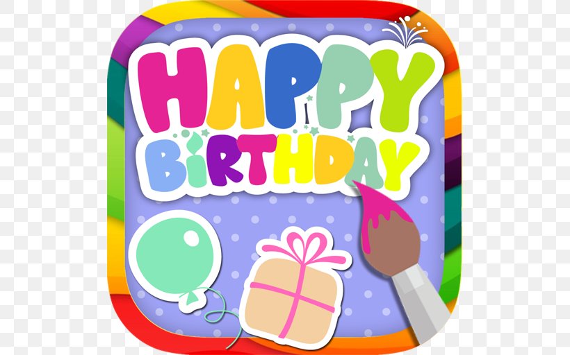 Birthday Greeting & Note Cards Illustration Clip Art Android, PNG, 512x512px, Birthday, Android, Area, Baby Toys, Google Play Download Free
