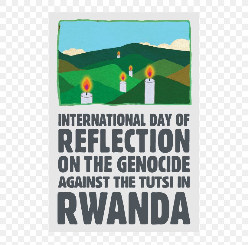 Rwandan Genocide International Day Of Reflection On The 1994 Rwanda Genocide Tutsi, PNG, 582x809px, Rwandan Genocide, Advertising, Datas Comemorativas, Genocide, Human Rights Download Free