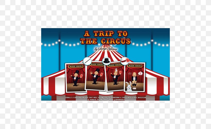 A Trip To The Circus Entertainment Magic Illusionist, PNG, 500x500px, Circus, Amusement Park, Brand, David Copperfield, Drawing Download Free