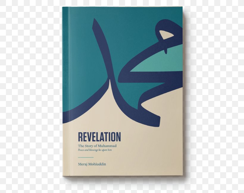 Revelation: The Story Of Muhammad : Peace And Blessings Be Upon Him Muhammad: His Life Based On The Earliest Sources Quran Islam Book, PNG, 650x650px, Quran, Allah, Amazoncom, Book, Brand Download Free