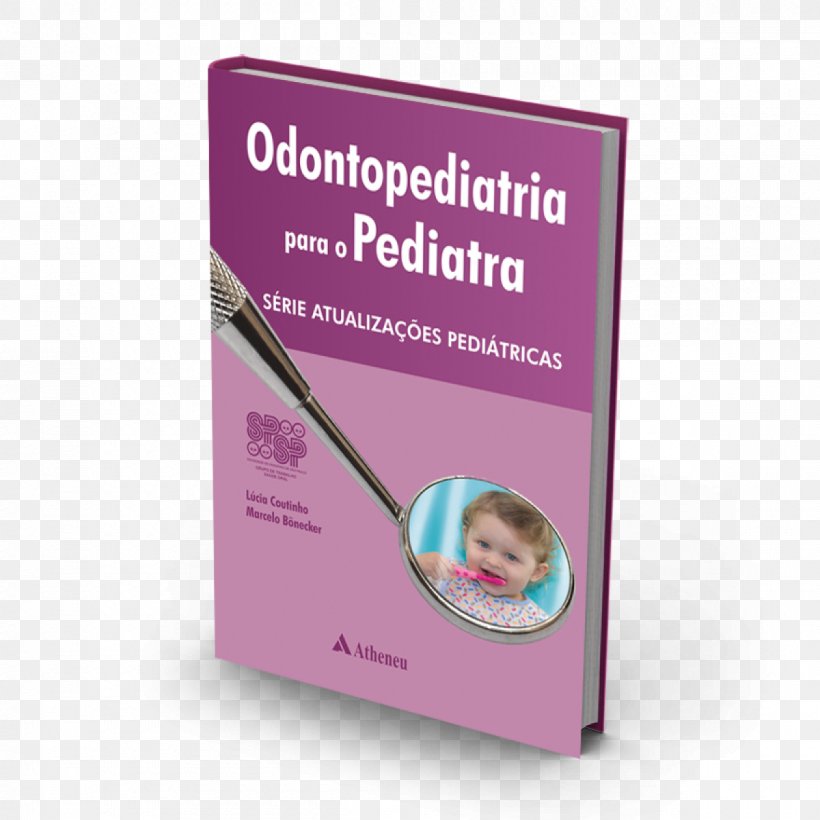 Odontopediatria Para O Pediatra Health Labor Pediatric Dentistry Pediatrics, PNG, 1200x1200px, Health, Book, Brand, Labor, Pediatric Dentistry Download Free