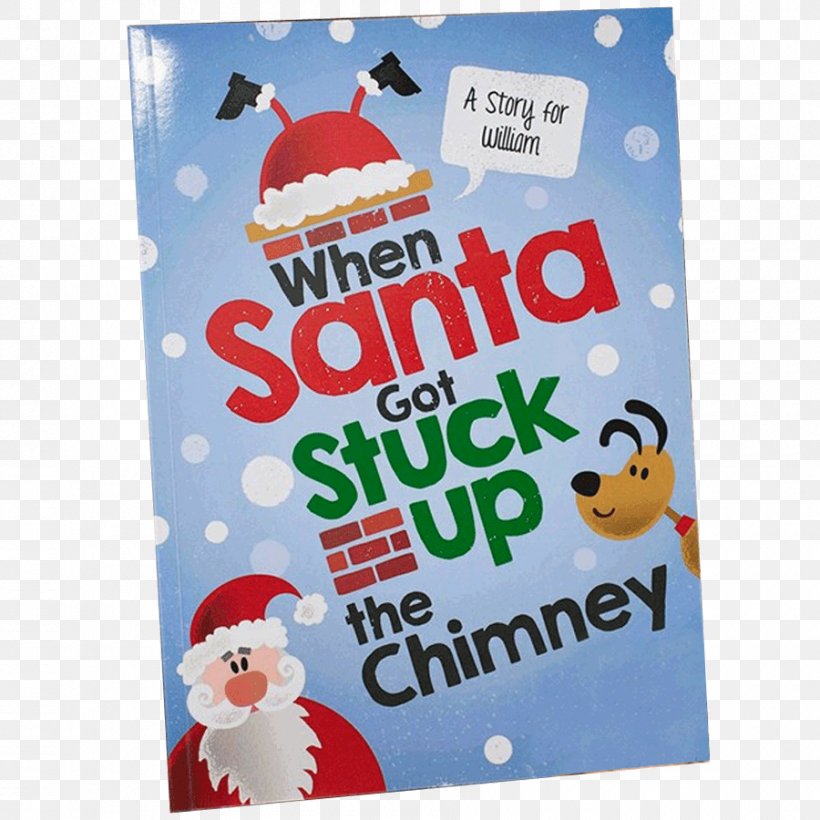 Santa Claus Personalized Book Santa Got Stuck In The Chimney Hardcover, PNG, 900x900px, Santa Claus, Activity Book, Advertising, Area, Banner Download Free
