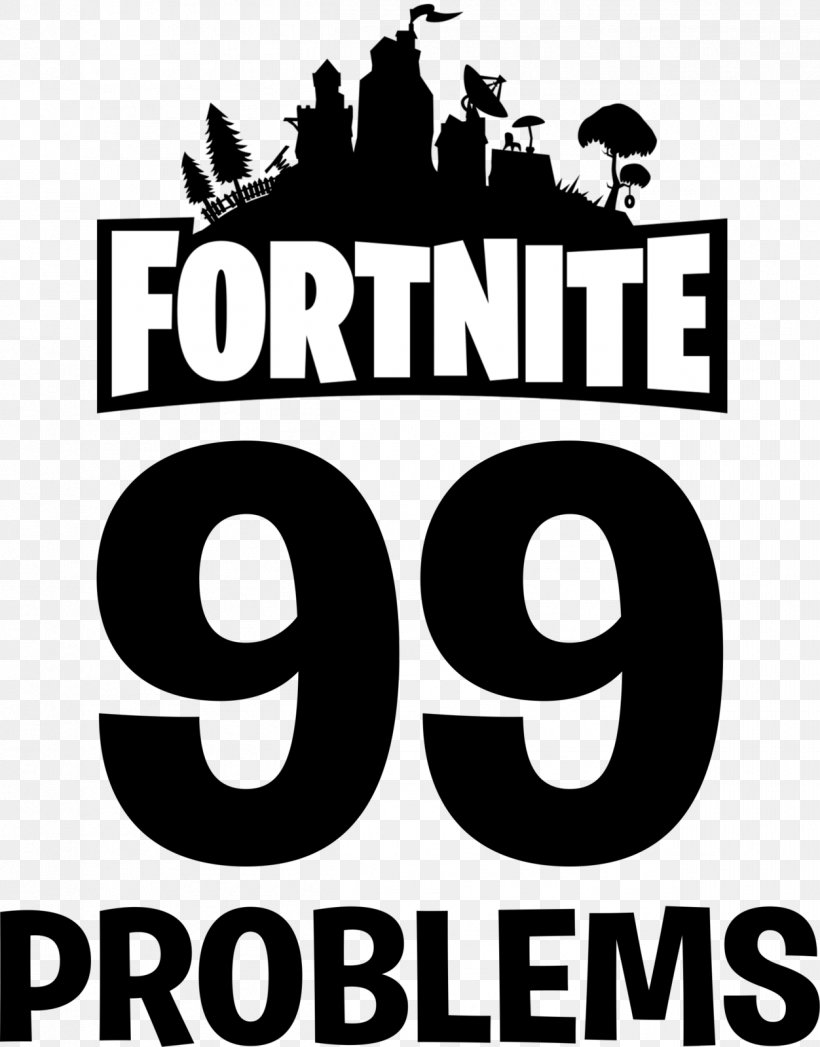 Fortnite 99 Problems Logo Battle Royale Game, PNG, 1252x1600px, 99 Problems, Fortnite, Area, Battle Royale Game, Black And White Download Free