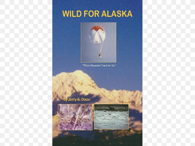 Wild For Alaska: Where Mountains Touch The Sky Advertising Book Organism, PNG, 614x614px, Advertising, Alaska, Book, Organism, Sky Download Free