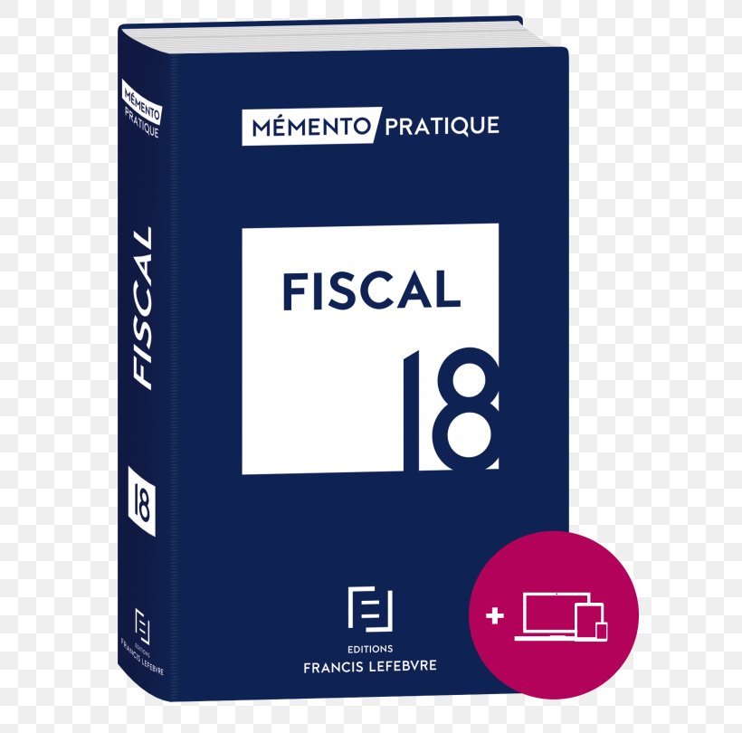 Memento Fiscal 2017 Tax Law Sociétés Commerciales: Mémento Juridique Et Fiscal Société Des Editions Francis Lefebvre, PNG, 810x810px, 2018, Tax Law, Book, Bookshop, Brand Download Free