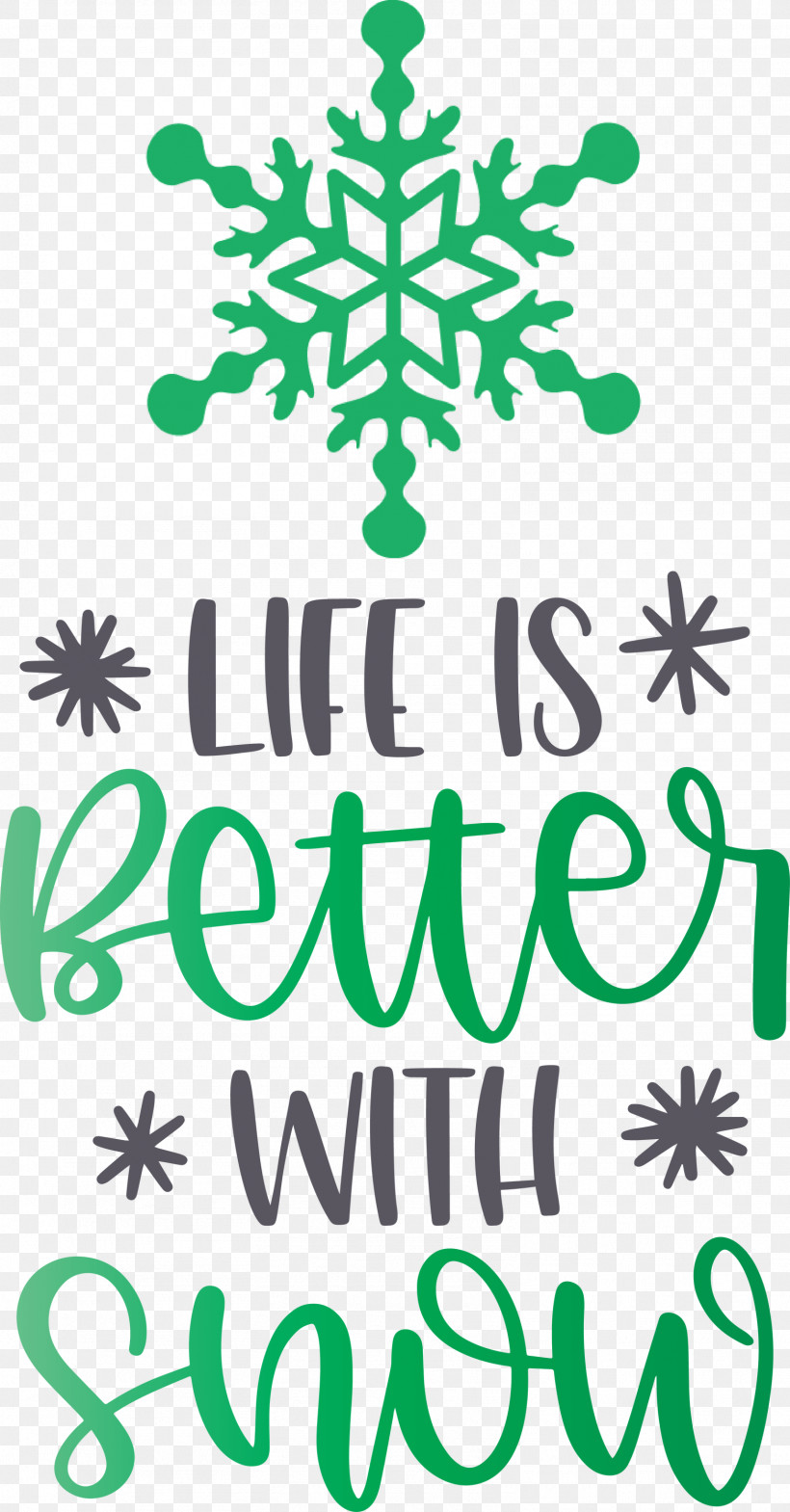 Life Is Better With Snow Snow Winter, PNG, 1567x3000px, Life Is Better With Snow, Flower, Geometry, Leaf, Line Download Free