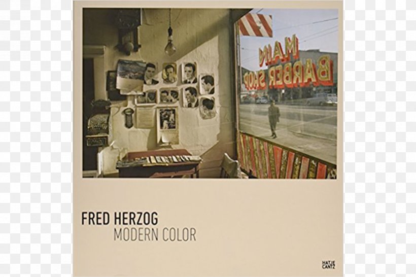 Fred Herzog: Modern Color Color Photography Photographer Photo-book, PNG, 900x600px, Photography, Artist, Book, Brand, Color Download Free