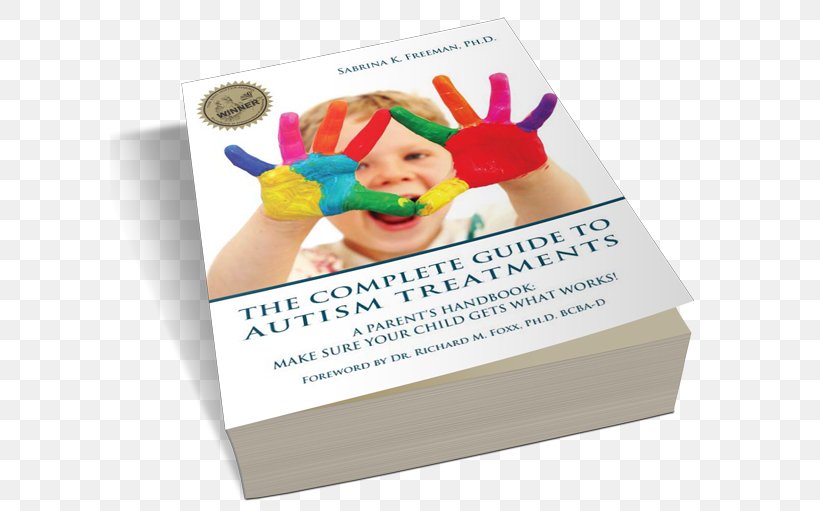 Autism Therapies The Complete Guide To Autism Treatments: A Parent's Handbook: Make Sure Your Child Gets What Works! Association For Science In Autism Treatment SKF Books Inc, PNG, 600x511px, Autism Therapies, Autism, Bellingham, Book, Box Download Free