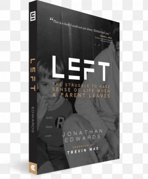 Wax Foundation - Left: The Struggle To Make Sense Of Life When A Parent Leaves Father Book United States PNG