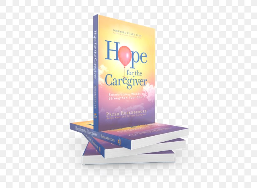 Hope For The Caregiver: Encouraging Words To Strengthen Your Spirit Family Caregivers Old Age Songs For The Caregiver, PNG, 600x600px, Caregiver, Amazon Kindle, Amazoncom, Author, Book Download Free