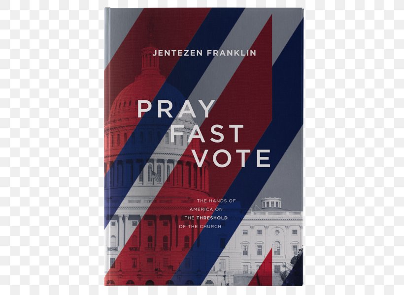 Pray Fast Vote: The Hands Of America On The Threshold Of The Church Believe That You Can Fasting Voting United States, PNG, 600x600px, Fasting, Advertising, Bible, Book, Brand Download Free