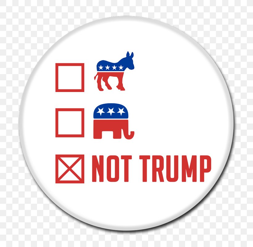 Protests Against Donald Trump Campaign Button Donald Trump Presidential Campaign, 2016 Donald Trump 2017 Presidential Inauguration, PNG, 800x800px, Protests Against Donald Trump, Area, Badge, Brand, Button Download Free
