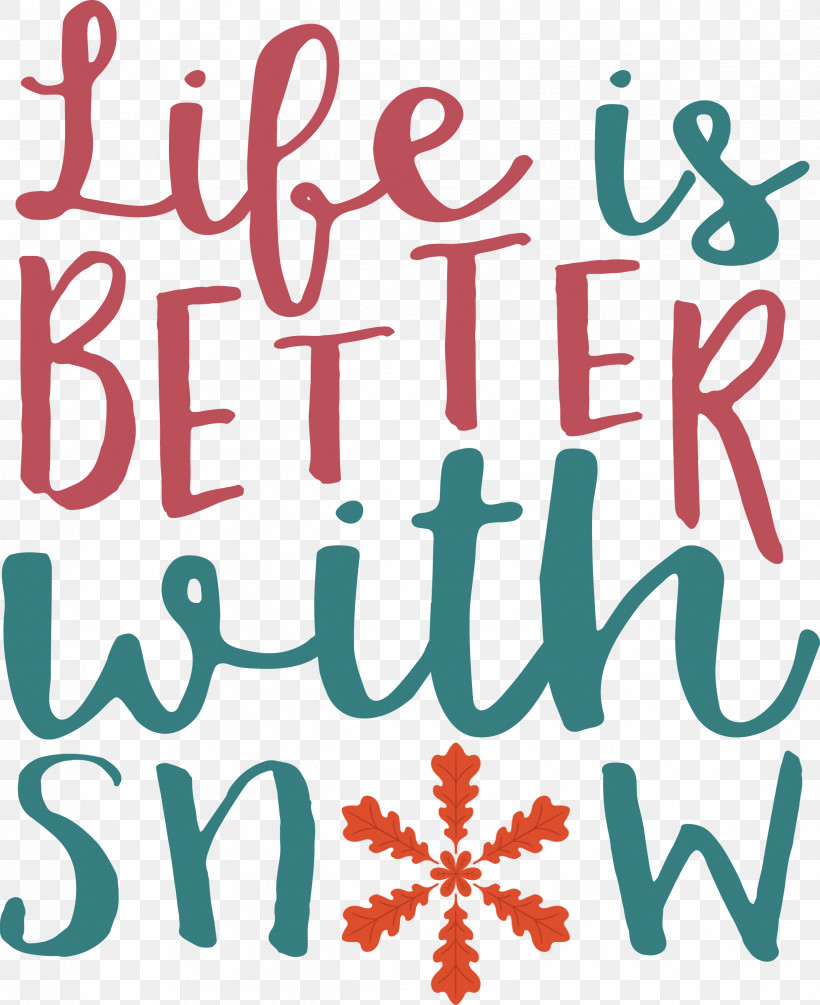 Snow Life Is Better With Snow, PNG, 2446x3000px, Snow, Behavior, Human, Life Is Better With Snow, Line Download Free