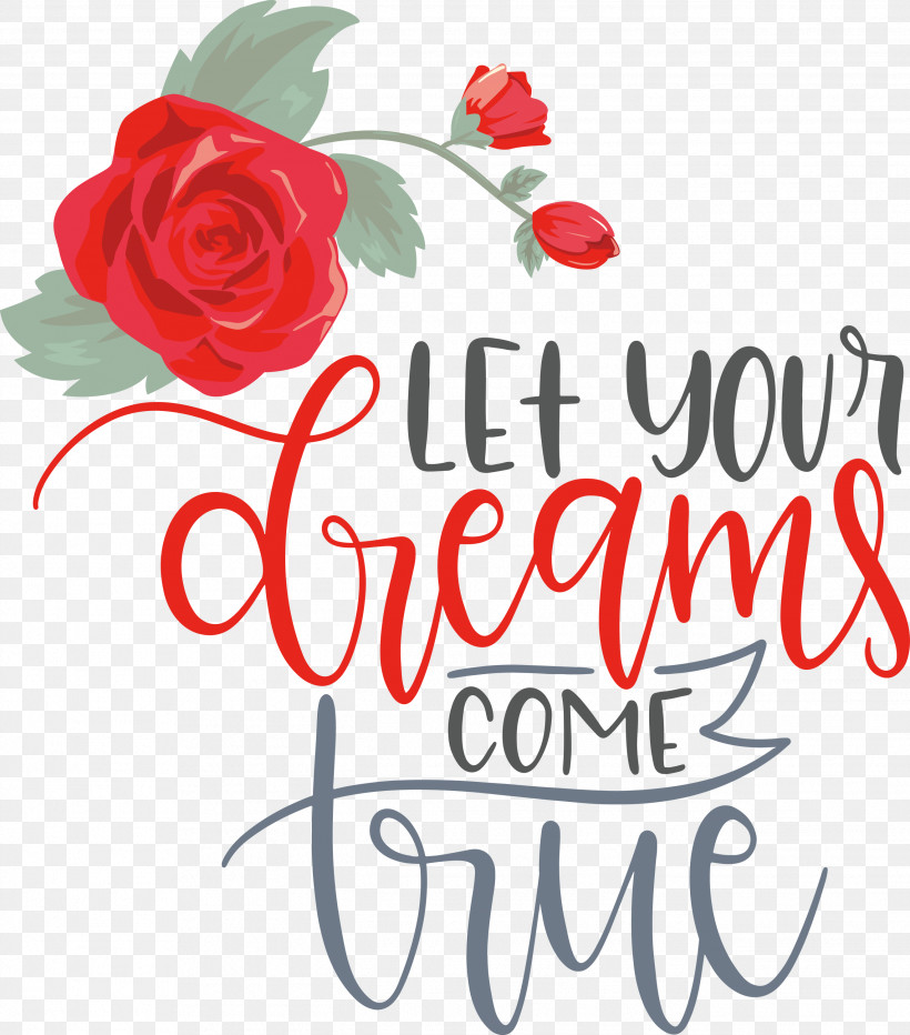 Dream Dream Catch Let Your Dreams Come True, PNG, 2638x3000px, Dream, Artistic Inspiration, Dream Catch, Floral Design, Garden Roses Download Free