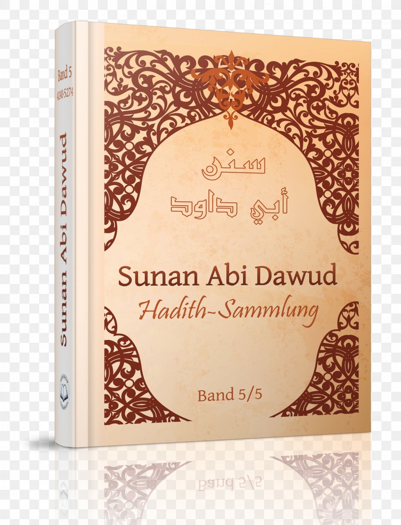 Sunan Abu Dawood Sahih Muslim Qur'an Tafsir Ibn Kathir Sunnah, PNG, 1535x2008px, Sunan Abu Dawood, Abu Dawood, Book, Hadis Sahih, Hadith Download Free
