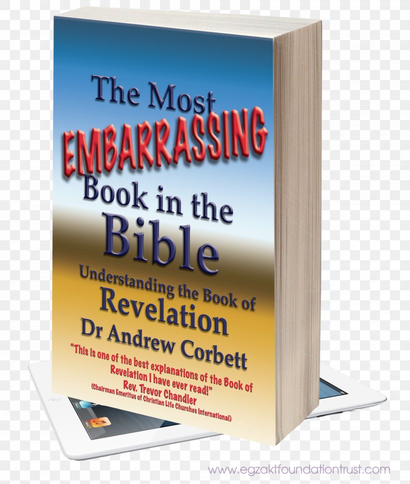 The Most Embarrassing Book In The Bible: Understanding The Book Of Revelation The Most Embarrassing Book In The Bible: Understanding The Book Of Revelation Classic Reflections On Scripture, PNG, 2040x2408px, Book Of Revelation, Advertising, Bible, Book, Ebook Download Free