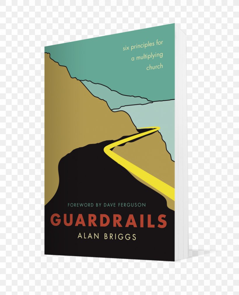 Guardrails: Six Principles For A Multiplying Church Book Multiplication Paperback Disciple, PNG, 829x1024px, Book, Brand, Christian Church, Disciple, Evangelism Download Free