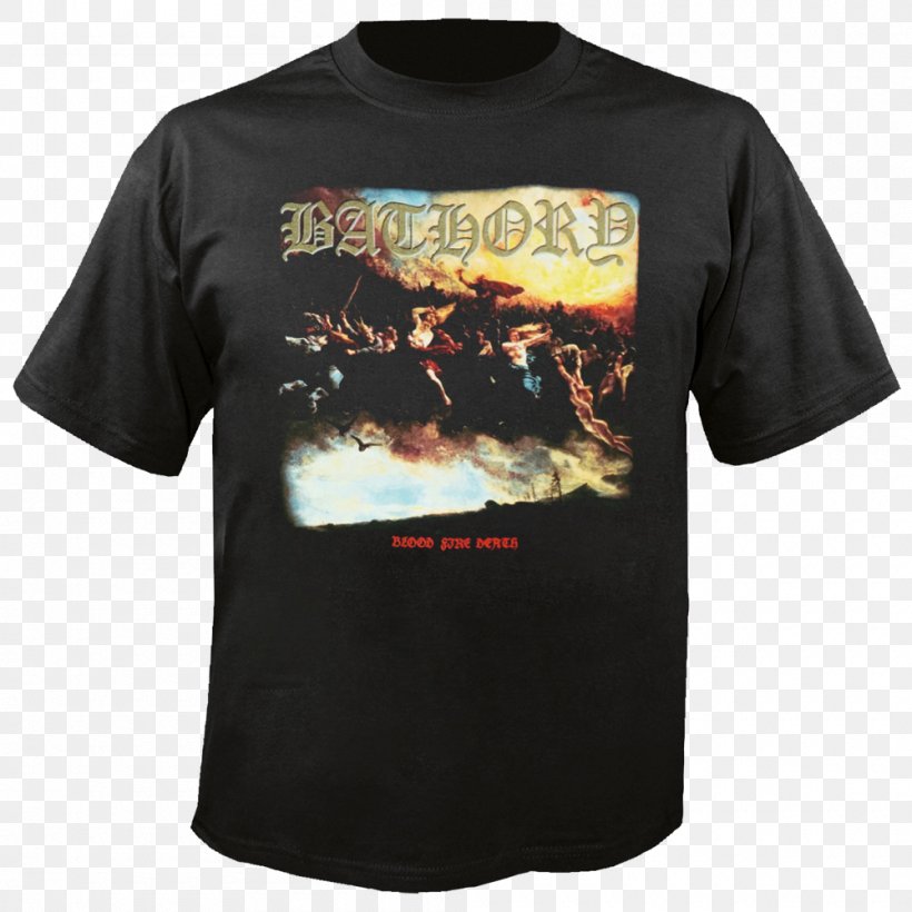 T-shirt Hoodie Bathory Blood Fire Death, PNG, 1000x1000px, Tshirt, Active Shirt, Bathory, Brand, Cannibal Corpse Download Free